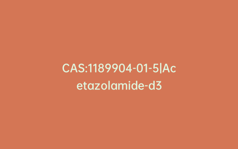 CAS:1189904-01-5|Acetazolamide-d3