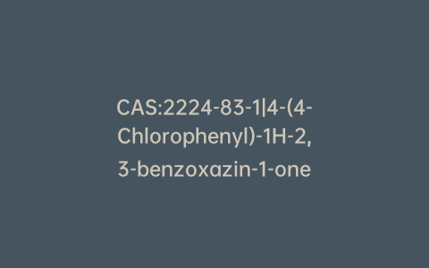 CAS:2224-83-1|4-(4-Chlorophenyl)-1H-2,3-benzoxazin-1-one