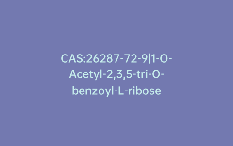 CAS:26287-72-9|1-O-Acetyl-2,3,5-tri-O-benzoyl-L-ribose
