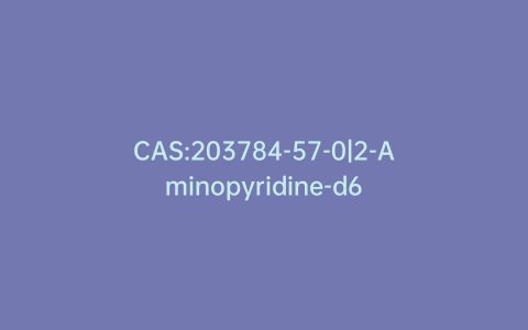 CAS:203784-57-0|2-Aminopyridine-d6