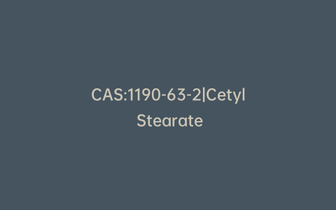 CAS:1190-63-2|Cetyl Stearate