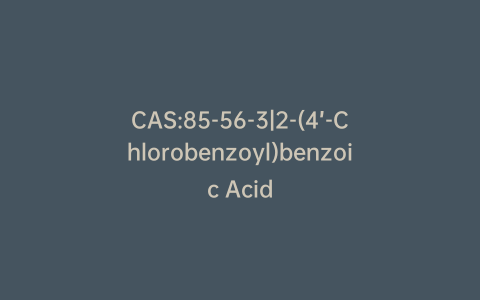 CAS:85-56-3|2-(4’-Chlorobenzoyl)benzoic Acid