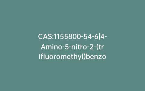 CAS:1155800-54-6|4-Amino-5-nitro-2-(trifluoromethyl)benzonitrile