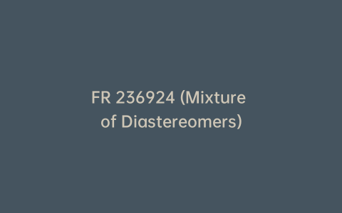 FR 236924 (Mixture of Diastereomers)
