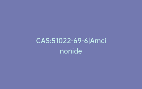 CAS:51022-69-6|Amcinonide