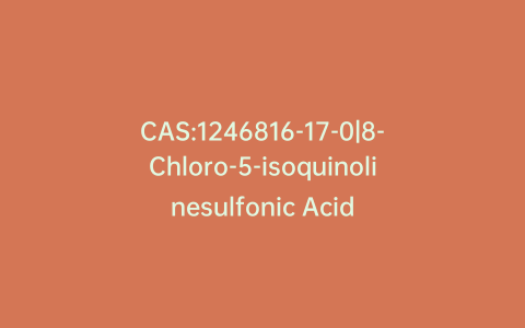 CAS:1246816-17-0|8-Chloro-5-isoquinolinesulfonic Acid
