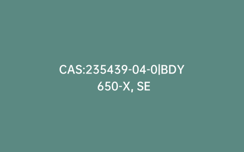 CAS:235439-04-0|BDY 650-X, SE