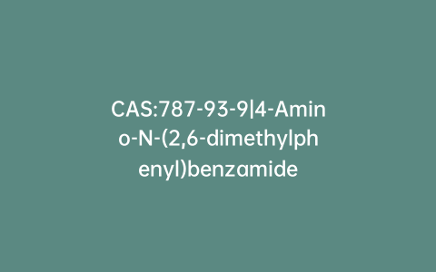 CAS:787-93-9|4-Amino-N-(2,6-dimethylphenyl)benzamide