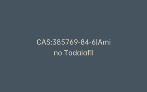 CAS:385769-84-6|Amino Tadalafil