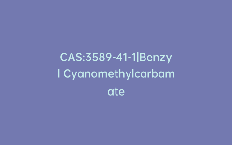 CAS:3589-41-1|Benzyl Cyanomethylcarbamate
