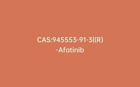 CAS:945553-91-3|(R)-Afatinib