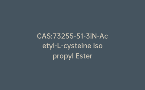 CAS:73255-51-3|N-Acetyl-L-cysteine Isopropyl Ester