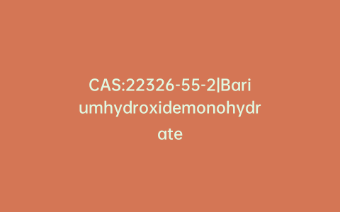 CAS:22326-55-2|Bariumhydroxidemonohydrate