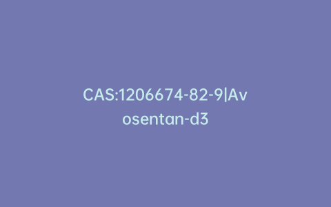 CAS:1206674-82-9|Avosentan-d3