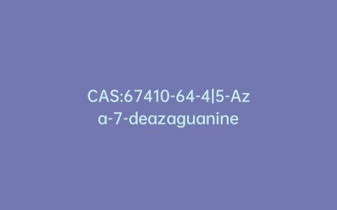 CAS:67410-64-4|5-Aza-7-deazaguanine