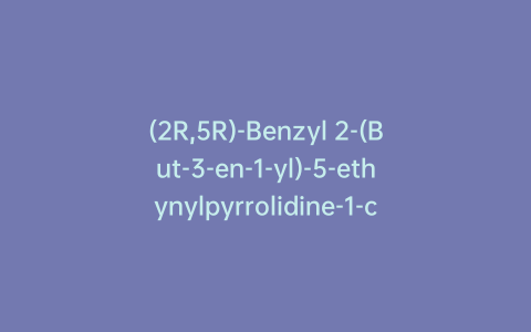 (2R,5R)-Benzyl 2-(But-3-en-1-yl)-5-ethynylpyrrolidine-1-carboxylate
