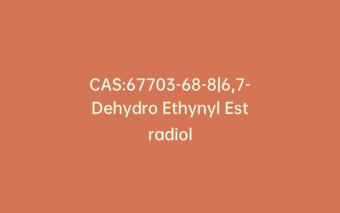 CAS:67703-68-8|6,7-Dehydro Ethynyl Estradiol