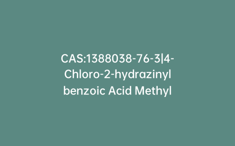 CAS:1388038-76-3|4-Chloro-2-hydrazinylbenzoic Acid Methyl Ester