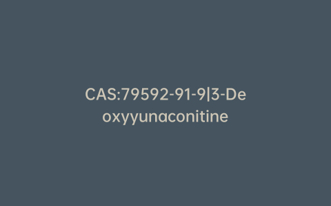 CAS:79592-91-9|3-Deoxyyunaconitine