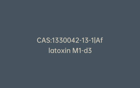 CAS:1330042-13-1|Aflatoxin M1-d3