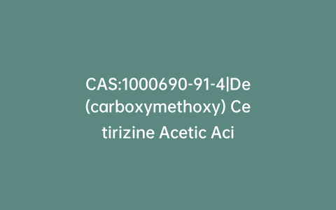 CAS:1000690-91-4|De(carboxymethoxy) Cetirizine Acetic Acid Dihydrochloride