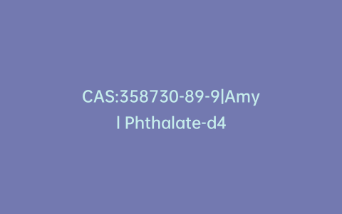 CAS:358730-89-9|Amyl Phthalate-d4