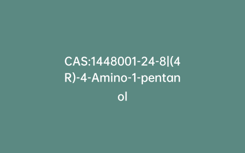 CAS:1448001-24-8|(4R)-4-Amino-1-pentanol