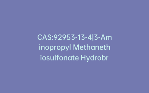 CAS:92953-13-4|3-Aminopropyl Methanethiosulfonate Hydrobromide