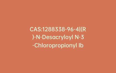 CAS:1288338-96-4|(R)-N-Desacryloyl N-3-Chloropropionyl Ibrutinib