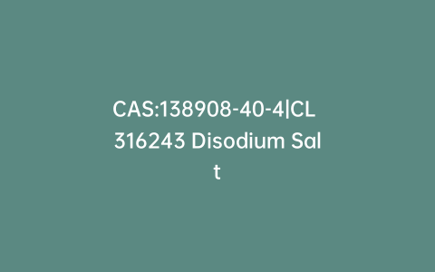 CAS:138908-40-4|CL 316243 Disodium Salt