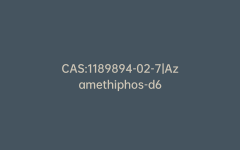 CAS:1189894-02-7|Azamethiphos-d6