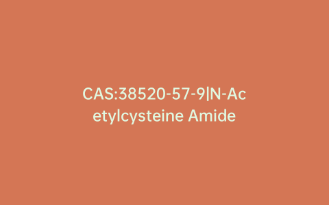 CAS:38520-57-9|N-Acetylcysteine Amide