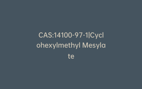 CAS:14100-97-1|Cyclohexylmethyl Mesylate