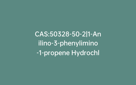 CAS:50328-50-2|1-Anilino-3-phenylimino-1-propene Hydrochloride