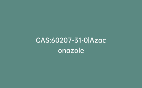 CAS:60207-31-0|Azaconazole
