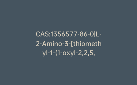 CAS:1356577-86-0|L-2-Amino-3-[thiomethyl-1-(1-oxyl-2,2,5,5-tetramethyl-3 -pyrrolin-3-yl)]propanoic Acid Dihydrochloride