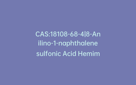 CAS:18108-68-4|8-Anilino-1-naphthalenesulfonic Acid Hemimagnesium Salt