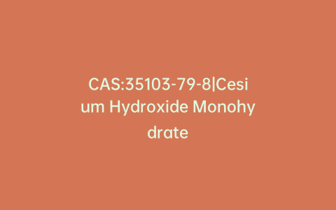 CAS:35103-79-8|Cesium Hydroxide Monohydrate