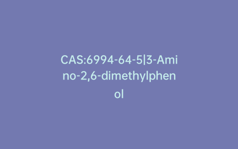 CAS:6994-64-5|3-Amino-2,6-dimethylphenol