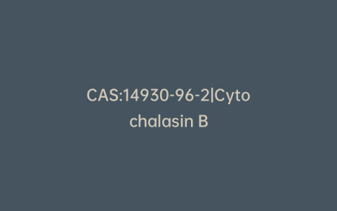 CAS:14930-96-2|Cytochalasin B