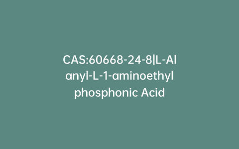 CAS:60668-24-8|L-Alanyl-L-1-aminoethylphosphonic Acid