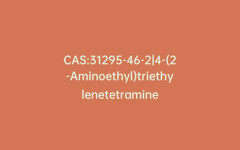 CAS:31295-46-2|4-(2-Aminoethyl)triethylenetetramine