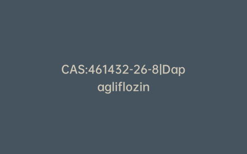 CAS:461432-26-8|Dapagliflozin
