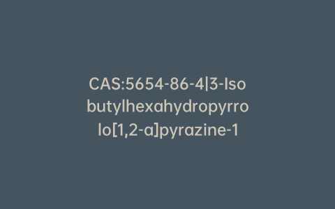CAS:5654-86-4|3-Isobutylhexahydropyrrolo[1,2-a]pyrazine-1,4-dione
