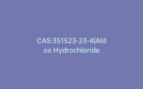 CAS:351523-23-4|Aldox Hydrochloride