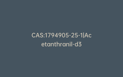 CAS:1794905-25-1|Acetanthranil-d3