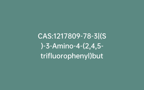 CAS:1217809-78-3|(S)-3-Amino-4-(2,4,5-trifluorophenyl)butanoic Acid Hydrochloride