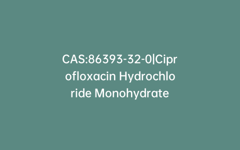 CAS:86393-32-0|Ciprofloxacin Hydrochloride Monohydrate