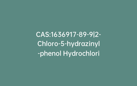 CAS:1636917-89-9|2-Chloro-5-hydrazinyl-phenol Hydrochloride