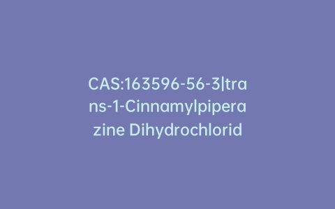 CAS:163596-56-3|trans-1-Cinnamylpiperazine Dihydrochloride